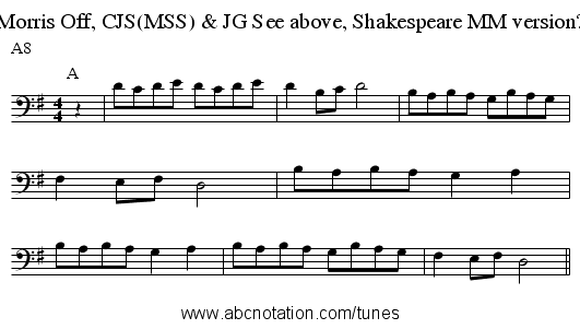 Morris Off, CJS(MSS) & JG See above, Shakespeare MM version? - staff notation