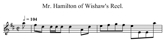Mr. Hamilton of Wishaw's Reel. - staff notation