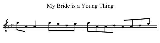 My Bride is a Young Thing - staff notation