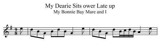 My Dearie Sits ower Late up - staff notation