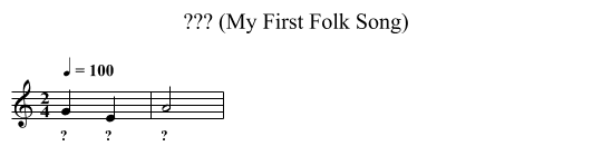??? (My First Folk Song) - staff notation