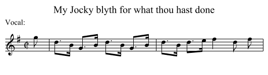 My Jocky blyth for what thou hast done - staff notation