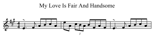 My Love Is Fair And Handsome - staff notation
