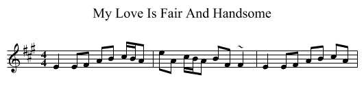 My Love Is Fair And Handsome - staff notation
