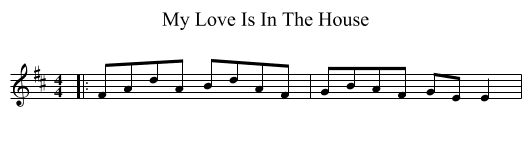 My Love Is In The House - staff notation