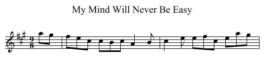 My Mind Will Never Be Easy - staff notation