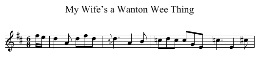 My Wife’s a Wanton Wee Thing - staff notation