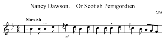 Nancy Dawson.    Or Scotish Perrigordien - staff notation