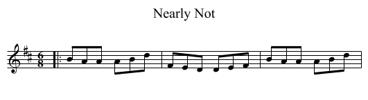 Nearly Not - staff notation