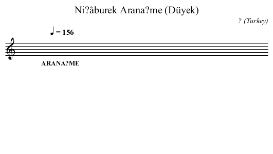 Ni?âburek Arana?me (Düyek) - staff notation