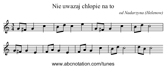 Nie uwazaj chlopie na to - staff notation