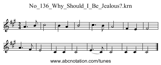 No_136_Why_Should_I_Be_Jealous?.krn - staff notation