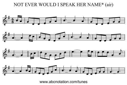 NOT EVER WOULD I SPEAK HER NAME* (air) - staff notation