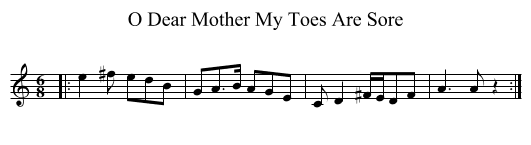 O Dear Mother My Toes Are Sore - staff notation
