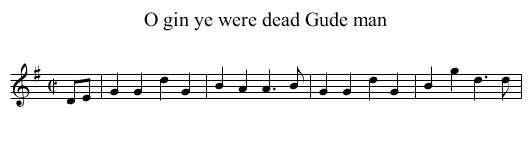 O gin ye were dead Gude man - staff notation