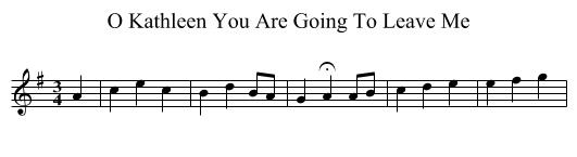 O Kathleen You Are Going To Leave Me - staff notation