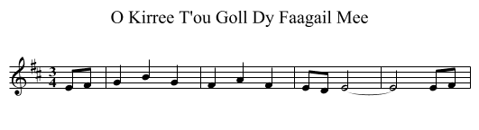 O Kirree T'ou Goll Dy Faagail Mee - staff notation