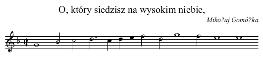 O, który siedzisz na wysokim niebie, - staff notation