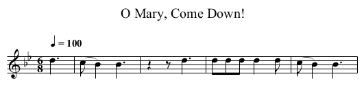 O Mary, Come Down! - staff notation