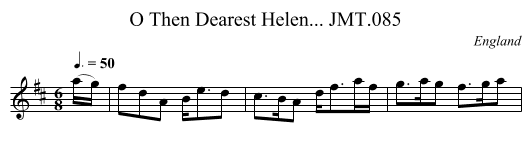 O Then Dearest Helen... JMT.085 - staff notation