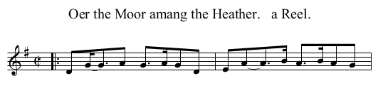 Oer the Moor amang the Heather.   a Reel. - staff notation
