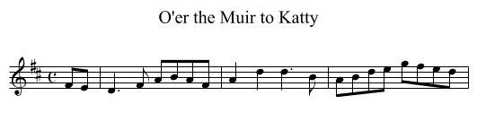 O'er the Muir to Katty - staff notation