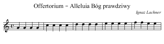 Offertorium – Alleluia Bóg prawdziwy - staff notation