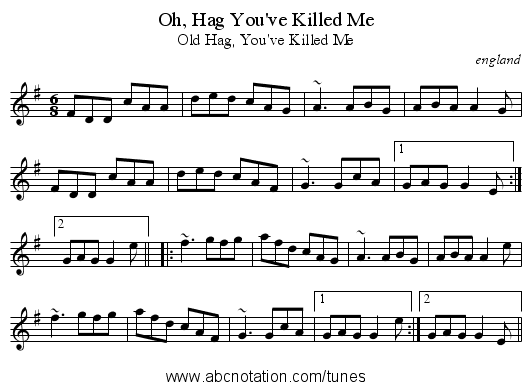 Oh, Hag You've Killed Me - staff notation