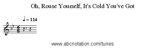 Oh, Rouse Yourself, It's Cold You've Got - staff notation