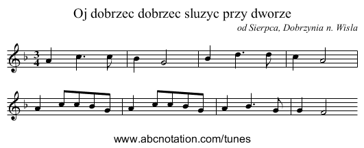 Oj dobrzec dobrzec sluzyc przy dworze - staff notation