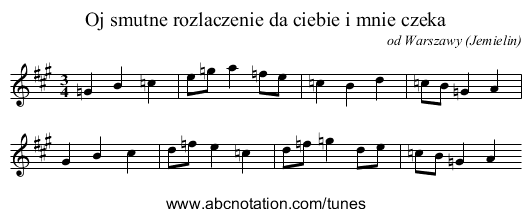 Oj smutne rozlaczenie da ciebie i mnie czeka - staff notation
