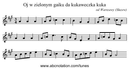 Oj w zielonym gaiku da kukaweczka kuka - staff notation