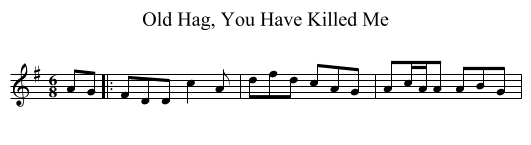 Old Hag, You Have Killed Me - staff notation