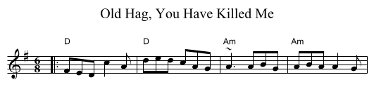 Old Hag, You Have Killed Me - staff notation