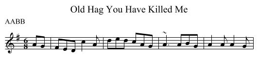 Old Hag You Have Killed Me - staff notation