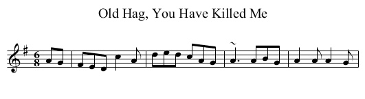 Old Hag, You Have Killed Me - staff notation