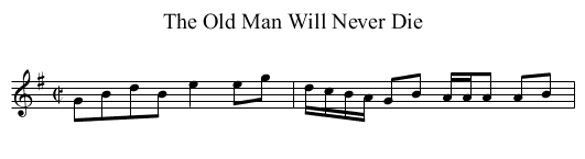 Old Man Will Never Die, The - staff notation