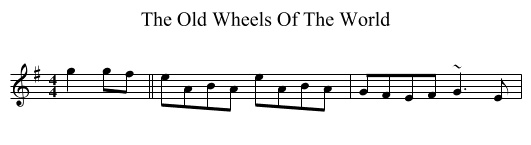 Old Wheels Of The World, The  - staff notation