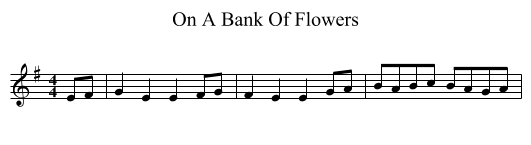 On A Bank Of Flowers - staff notation