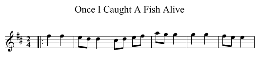 Once I Caught A Fish Alive - staff notation