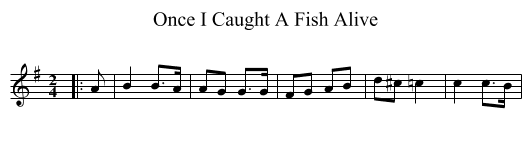 Once I Caught A Fish Alive - staff notation