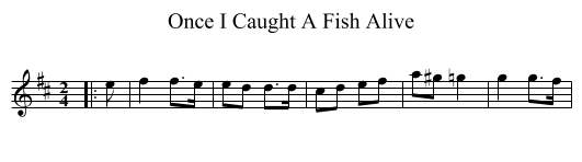 Once I Caught A Fish Alive - staff notation