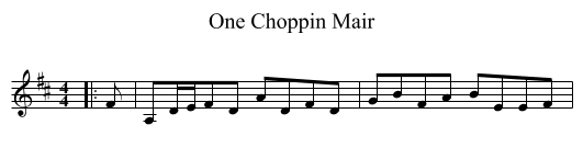 One Choppin Mair - staff notation