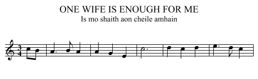 ONE WIFE IS ENOUGH FOR ME - staff notation