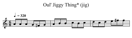 Oul' Jiggy Thing* (jig) - staff notation