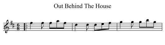 Out Behind The House - staff notation