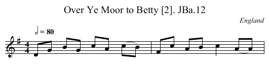 Over Ye Moor to Betty [2]. JBa.12 - staff notation