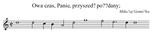 Owa czas, Panie, przyszed? po??dany; - staff notation