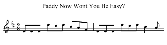 Paddy Now Wont You Be Easy? - staff notation