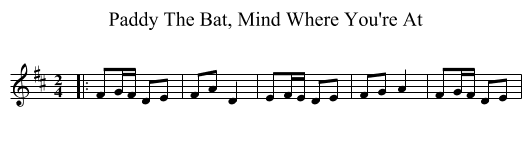 Paddy The Bat, Mind Where You're At - staff notation